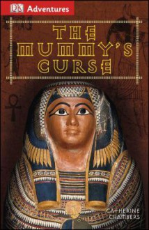 DK Adventures: The Mummy's Curse - Catherine Chambers