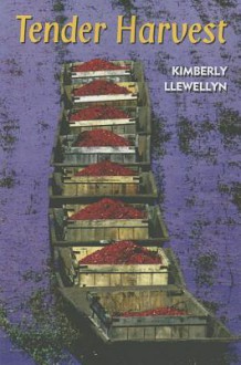 Tender Harvest - Kimberly Llewellyn