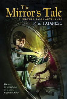 The Mirror's Tale - P.W. Catanese