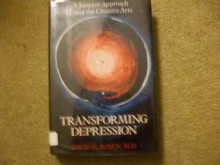 Transforming Depression: Egocide, Symbolic Death, and New Life - David H. Rosen