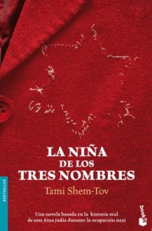 La niña de los tres nombres - Tami Shem-Tov, Raquel García Lozano