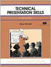 Crisp: Technical Presentation Skills, Revised Edition: A Practical Guide for Better Speaking a Practical Guide for Better Speaking - Steven Mandell