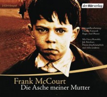 Die Asche meiner Mutter - Harry Rowohlt, Frank McCourt, Jele Brückner, Hanns Jörg Krumpholz