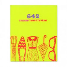 642 Fashion Things to Draw - Chronicle Books