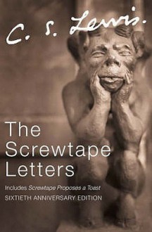 The Screwtape Letters Complete And Unabridged - C.S. Lewis