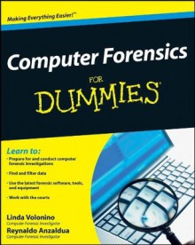 Computer Forensics For Dummies - Linda Volonino, Reynaldo Anzaldua