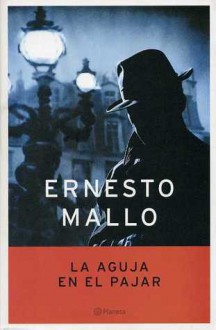 La Aguja En El Pajar - Ernesto Mallo