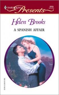 Spanish Affair (Latin Lovers) (Harlequin Presents) - Helen Brooks