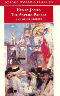 The Aspern Papers and Other Stories - Henry James, Adrian Poole