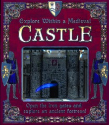 Explore Within a Medieval Castle: Open the Iron Gates and Explore an Ancient Fortress! - Justine Ciovacco