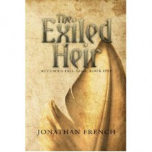 The Exiled Heir (Autumn's Fall Saga, #1) - Jonathan French