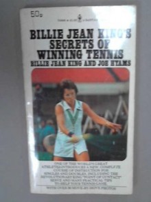 Billie Jean King's Secrets Of Winning Tennis - Billie Jean King, Joe Hyams