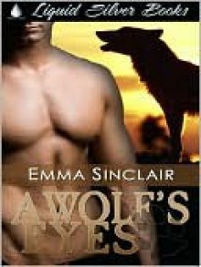 A Wolf's Eyes - Emma Sinclair