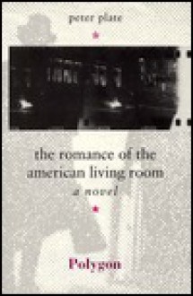 The Romance of the American Living-Room - Peter Plate