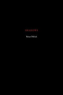 Shadows - Robert Pollock