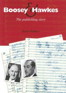 Boosey & Hawkes: The Publishing Story - Helen Wallace