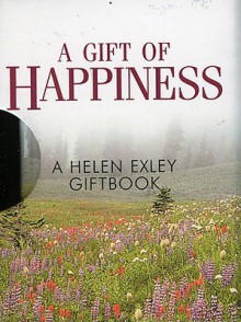 A Gift of Happiness - Helen Exley