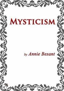 Mysticism BY Annie Besant - Annie Besant