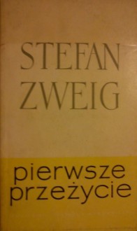 Pierwsze przeżycie - Stefan Zweig