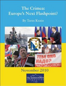 The Crimea: Europe's Next Flashpoint? - Taras Kuzio