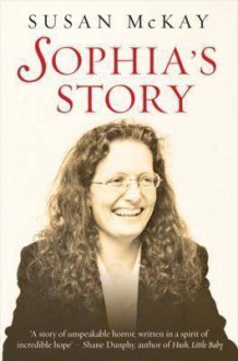 Sophia's Story - Susan McKay