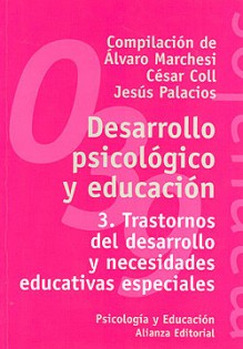 Trastornos del desarrollo y necesidades educativas especiales (Desarrollo psicológico y educación, #3) - Alvaro Marchesi, Cesar Coll, Jesús Palacios