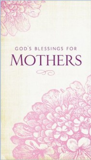 God's Blessings for Mothers - Jack Countryman