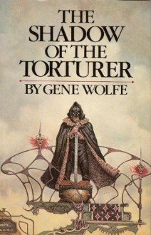 The Shadow of the Torturer, Volume One of the Book of the New Sun (One) - Gene Wolfe