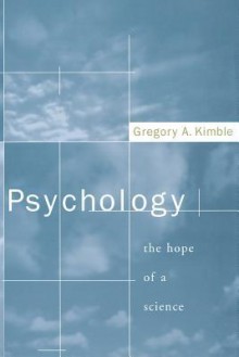 Psychology: The Hope of a Science - Gregory A Kimble