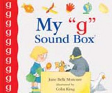 My 'g' Sound Box - Jane Belk Moncure, Colin King