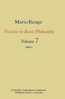 Epistemology & Methodology III: Philosophy of Science and Technology Part I: Formal and Physical Sciences: Epistemology and Methodology III: Philosophy of Science and Technology Part I: Formal and Physical Sciences Part II: Life Science, Social Scienc - Mario Augusto Bunge