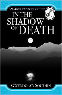 In the Shadow of Death - Gwendolyn Southin