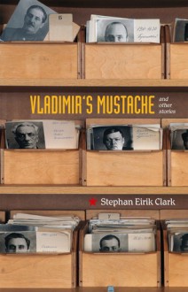 Vladimir's Mustache - Stephan Eirik Clark