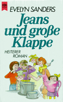 Jeans und große Klappe - Evelyn Sanders