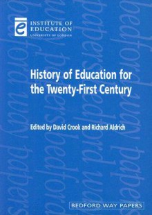 History of Education for the Twenty-First Century - David Crook