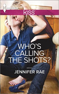 Who's Calling the Shots? - Jennifer Rae