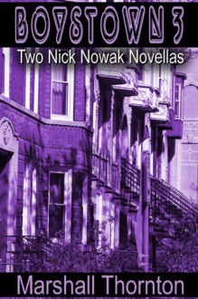 Boystown 3: Two Nick Nowak Novellas - Marshall Thornton