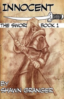 Innocent the Sword Book 1 - Shawn Granger, Nei Ruffino, Elizabeth Luntao, Jennifer Aponte