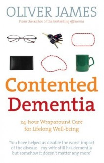 Contented Dementia - Oliver James