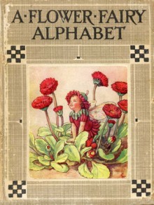 A flower fairy alphabet: Poems and pictures - Cicely Mary Barker