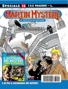 Speciale Martin Mystère n. 15: Il mondo di Escher - Enrico Lotti, Andrea Pasini, Giancarlo Alessandrini
