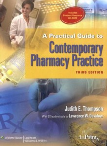 A Practical Guide to Contemporary Pharmacy Practice - Judith E. Thompson, Lawrence Davidow