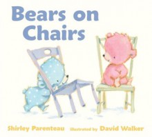 Bears on Chairs (Board Book) - Shirley Parenteau, David L. Walker