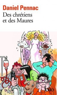 Des chrétiens et des Maures - La saga Malaussène (Tome 5) (Folio) - Daniel Pennac