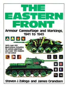 Eastern Front: Armor Camouflage & Markings, 1941 1945 (Bulgaria, Croatia, Czechoslovakia, Finland, Germany, Hungary, Italy, Poland, Romania, Slovakia, Soviet Union, Yugoslavia) Specials (6102) - Steven J. Zaloga