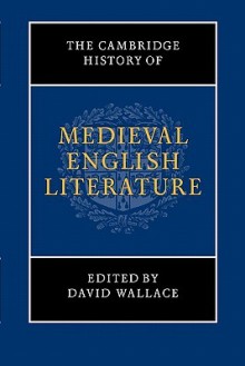 The Cambridge History of Medieval English Literature - David John Wallace