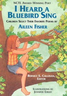 I Heard a Bluebird Sing - Aileen Fisher