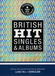 Guinness World Records: British Hit Singles and Albums 18th Edition: 2005 - David Roberts, Guinness World Records