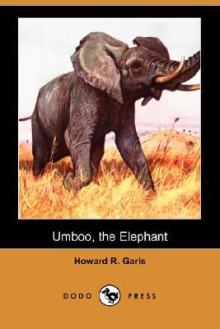 Umboo, the Elephant (Dodo Press) - Howard R. Garis