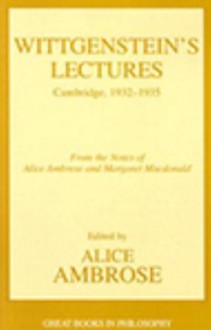 Lectures, Cambridge 1932-35 (Great Books in Philosophy) - Ludwig Wittgenstein, Margaret MacDonald